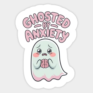 Ghosted by Anxiety Sticker